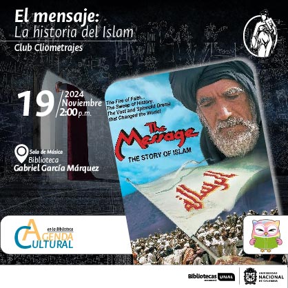 El mensaje: La historia del Islam. UN MangaClub. 19 de noviembre de 2024 a las 2 p.m. Sala de Música en la Biblioteca Gabriel García Márquez. Agenda Cultural en la Biblioteca, sede Bogotá.