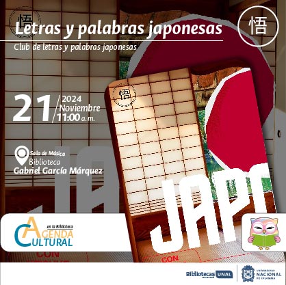 Japonés. Club de letras y palabras japonesas. 21 de noviembre de 2024 a las 11 a.m. Sala de Música en la Biblioteca Gabriel García Márquez. Agenda Cultural en la Biblioteca, UNAL, sede Bogotá.